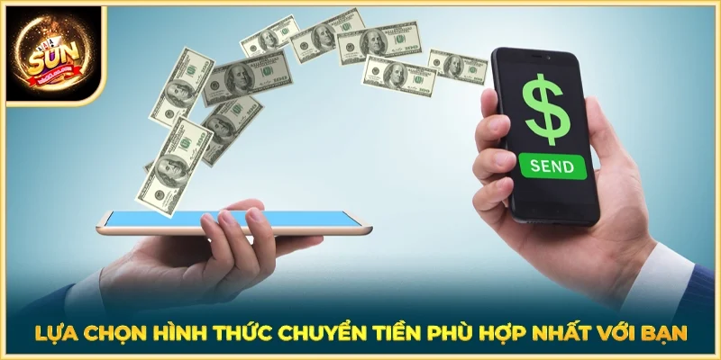 Lựa chọn hình thức chuyển tiền phù hợp nhất với bạn